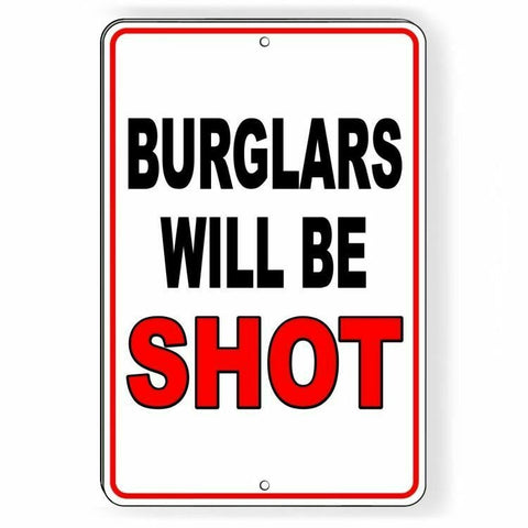 Burglars Will Be Shot / Sign / Decal  Warning Security Safety Cctv Surveillance Ssg025 / Magnetic Sign