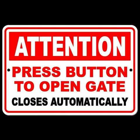 Press Button To Open Gate Closes Automatically Attention Sign / Decal  Snw012 / Magnetic Sign