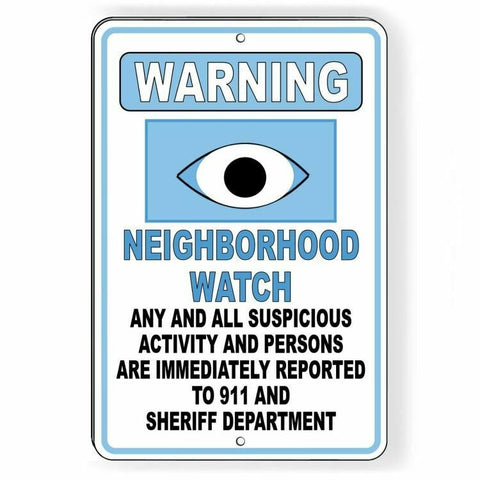 Warning Neighborhood Watch Suspicious Activity Reported 911 Sheriff Sign / Decal  Snw013 / Magnetic Sign
