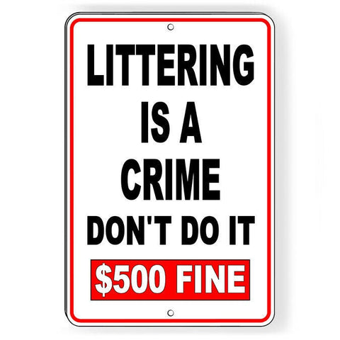 Littering Is A Crime 500 Fine Sign / Decal   /  L011 / Magnetic Sign