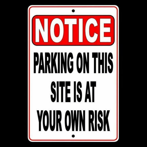 Notice Parking On This Site At Your Own Risk Safety Sign / Decal  Security Metal Snp015 / Magnetic Sign