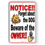 Forget The Dog Beware Of Owner Sign / Decal  Funny Novelty Sbd008 / Magnetic Sign
