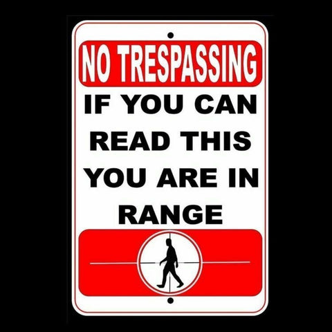 No Trespassing  If You Can Read This You Are In Range  Sign / Decal   Snt002 / Magnetic Sign