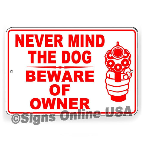 Never Mind The Dog Beware Of The Owner Metal Sign/ Magnetic Sign / Decal  Dog Security Bd080 Warning Security Attack Dog