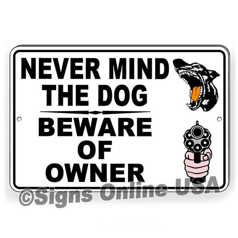 Never Mind The Dog Beware Of The Owner Metal Sign / Magnetic Sign / Decal  Dog Security Bd082 Warning Security Attack Dog