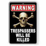 Trespassers Will Be Killed Sign / Decal  / Warning / Skull / Bones Sf031 / Magnetic Sign