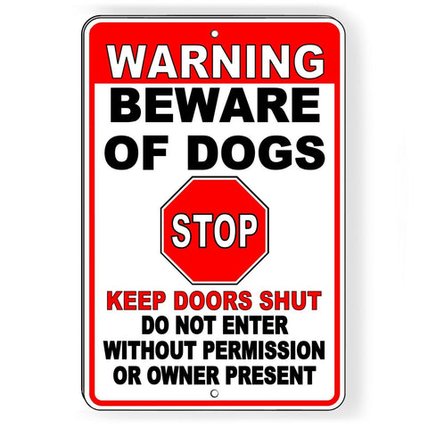 Warning Beware Of Dogs Stop Keep Doors Shut Do Not Enter Sign / Decal  Bite Sbd48 / Magnetic Sign