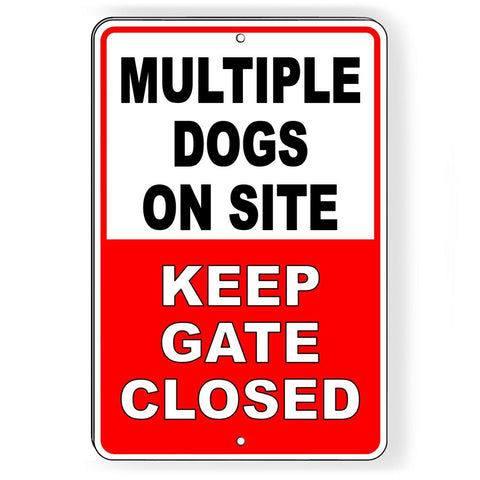 Multiple Dogs On Site Keep Gate Closed Sign / Decal  Beware Of Dog Security Bd021 / Magnetic Sign