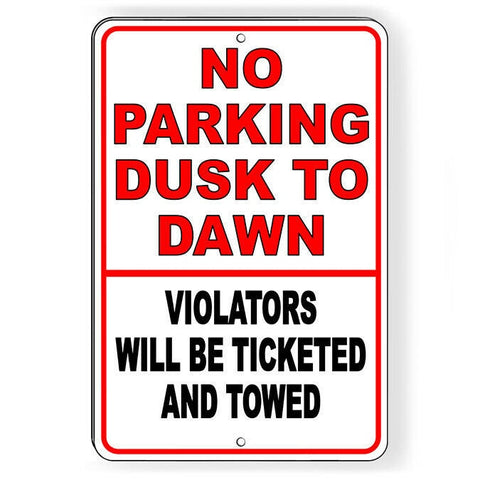 No Parking Dusk To Dawn Violators Ticketed Sign / Decal  Snp006 / Magnetic Sign
