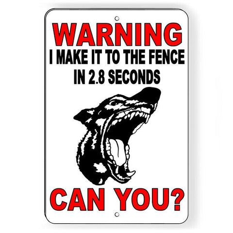 I Can Make It To Fence In 2.8 Seconds Can You? Sign / Decal  Sbd09 / Magnetic Sign