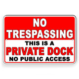Private Dock No Public Access No Trespassing Sign / Decal  Snt020 / Magnetic Sign
