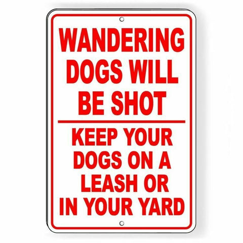 Wandering Dogs Will Be Shot Keep Your Dog On A Leash Sg029