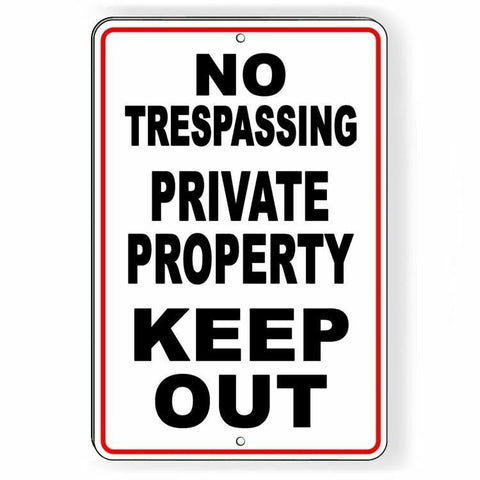 No Trespassing Private Property Keep Out Aluminum Sign / Decal  Snt011 / Magnetic Sign