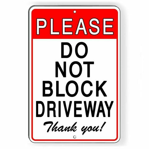 Please Do Not Block Driveway Thank You Sign / Decal  Sdnb010 / Magnetic Sign