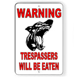 Beware Of Dog Trespassers Will Be Eaten Sign / Decal  Security Warning Attack Bd017 / Magnetic Sign