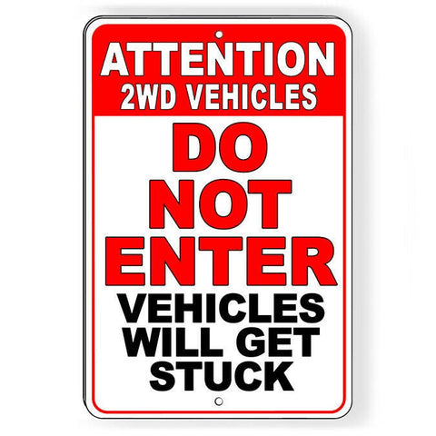 Do Not Enter Trucks And Vans 2Wd Vehicles Will Get Stuck Sign / Decal   /  Dn14 / Magnetic Sign