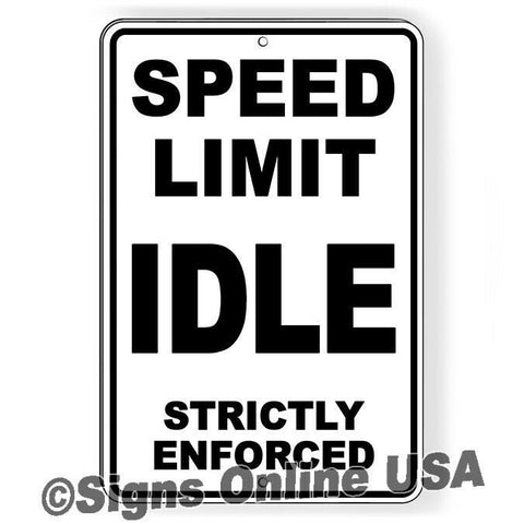 Speed Limit Idle Strictly Enforced Sign / Decal   /  Mph Slow Down Warning / Magnetic Sign