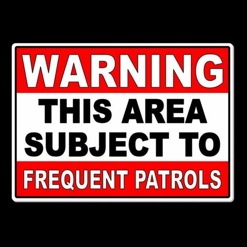 Warning This Area Subject To Frequent Patrols Sign / Decal  Security Ms008 / Magnetic Sign