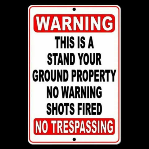 Warning This Is Stand Your Ground Property No Warning Shot Trespass Sign / Decal  Ssg007 / Magnetic Sign