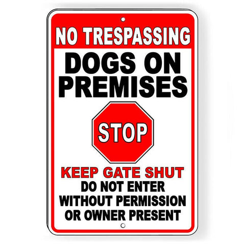 No Trespassing Dogs On Premises Stop Keep Gate Shut Sign / Decal  / Magnetic Sign