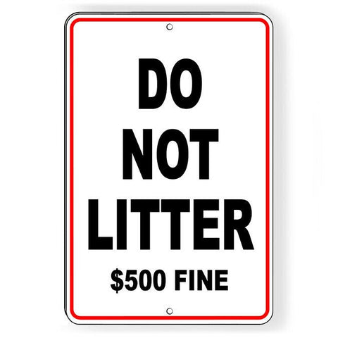 Do Not Litter 500 Fine No Littering Sign / Decal   /  Warning  Dumping Sl002 / Magnetic Sign