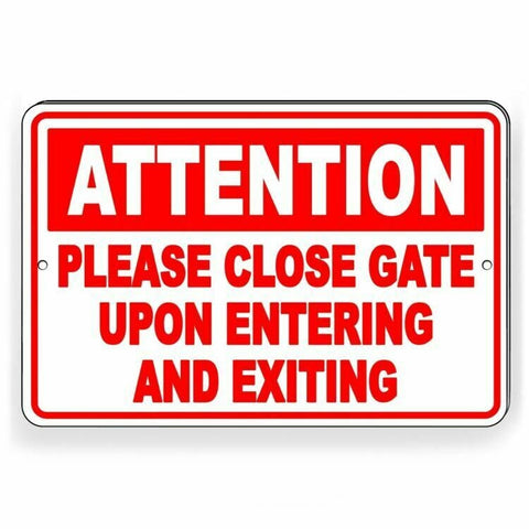 Attention Please Close Gate Upon Entering Exiting Sign / Decal  Three Sizes  Snw009 / Magnetic Sign