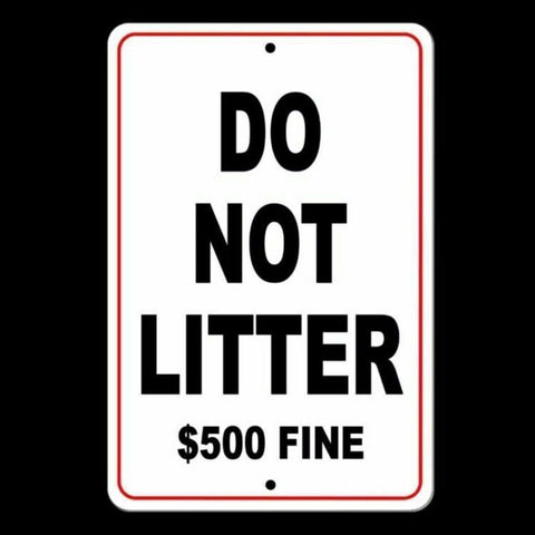 Do Not Litter 500 Fine No Littering Sign / Decal  Warning Trash Dumping Sl002 / Magnetic Sign