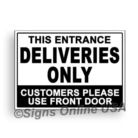 This Entrance Deliveries Only Customers Please Use Front Door Metal Sign / Magnetic Sign / Decal   /  Stop Do Not Enter Ms099