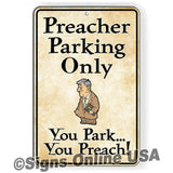 Preacher Parking Only You Park You Preach Sign / Decal  Funny Novelty Pastor Religious Church Bible Snp078 / Magnetic Sign