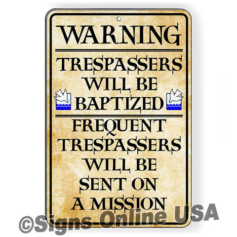 Trespassers Will Be Baptized And Sent On A Mission Sign / Magnetic Sign / Decal  Funny Novelty Pastor Religious Church Bible F041