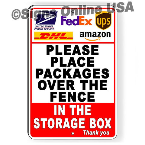 Please Place All Packages And Deliveries Over The Fence In The Storage Box Metal Sign / Magnetic Sign  / Decal  Si447